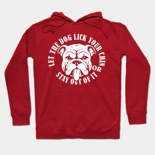 Let the dog lick your chin Hoodie